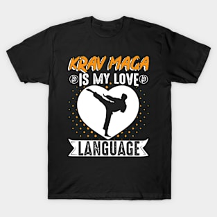 Krav Maga Martial Arts Krav Maga Is My Love Language T-Shirt